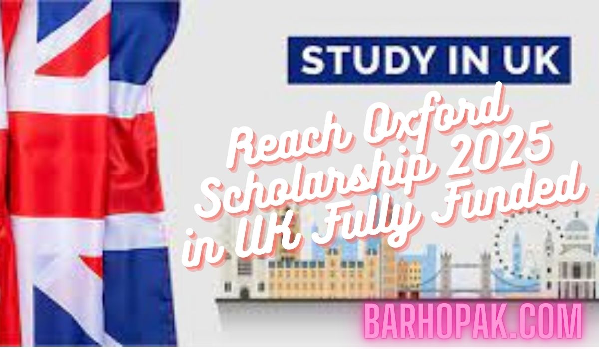 Reach Oxford Scholarship 2025 in UK Fully Funded