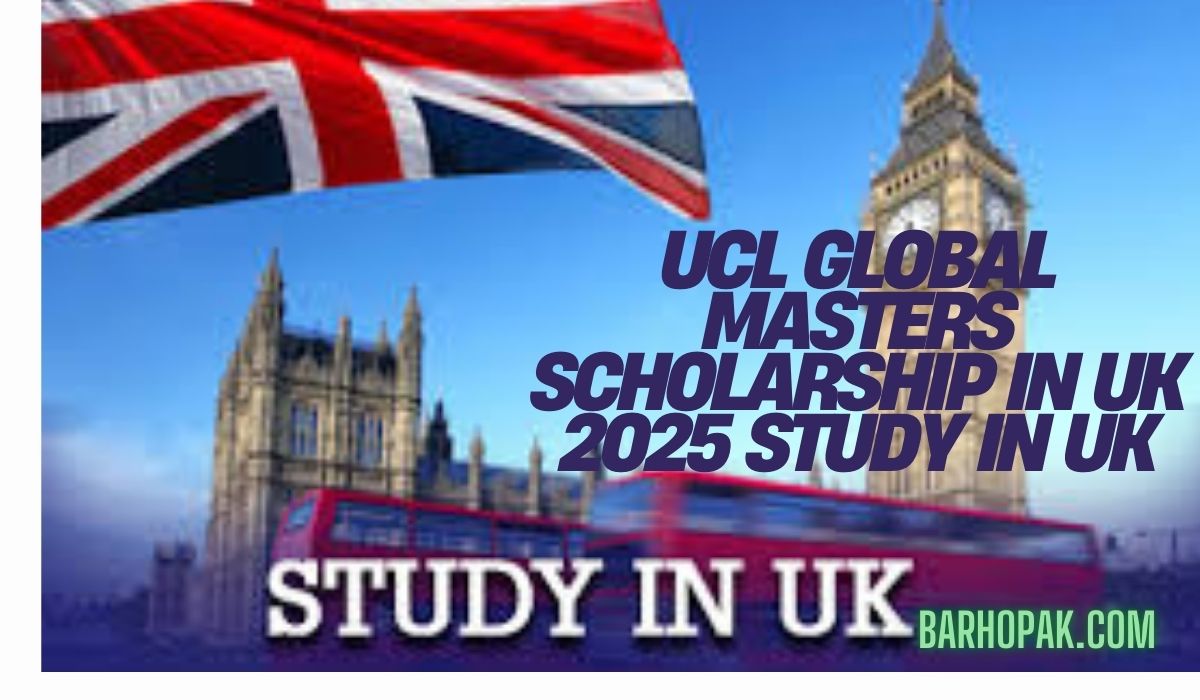 UCL Global Masters Scholarship in UK 2025 Study in UK